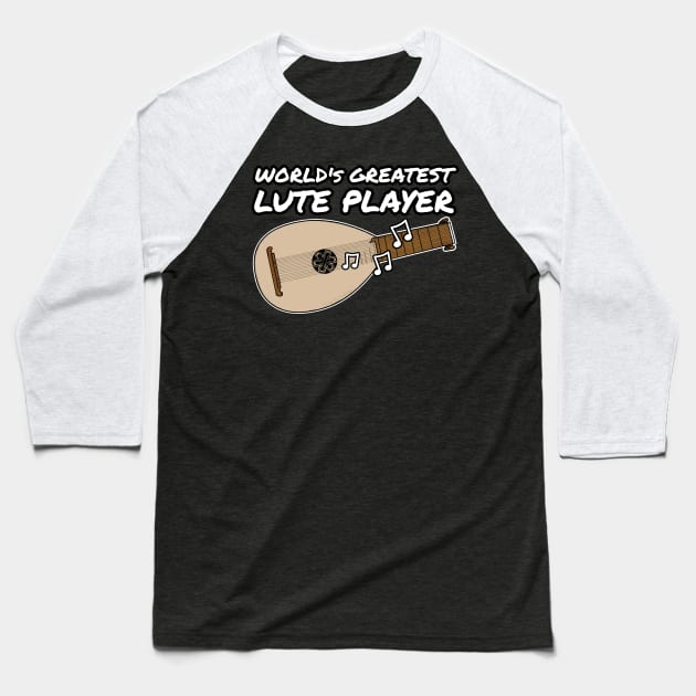 World's Greatest Lute Player Lutenist Musician Funny Baseball T-Shirt by doodlerob